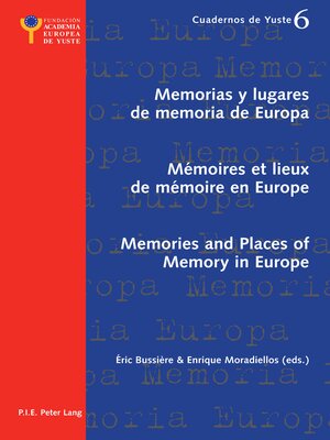 cover image of Memorias y lugares de memoria de Europa- Mémoires et lieux de mémoire en Europe- Memories and Places of Memory in Europe